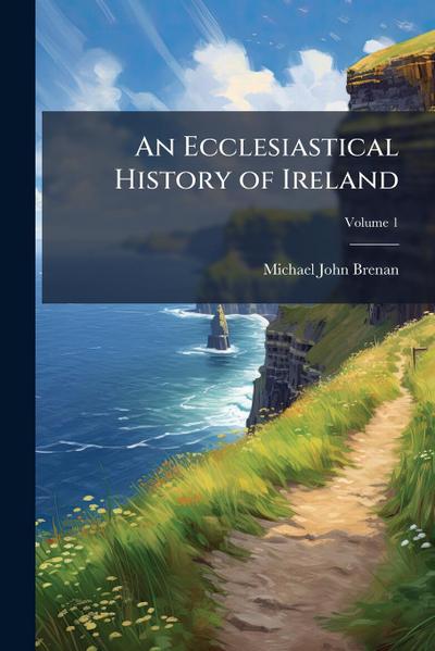 An Ecclesiastical History of Ireland