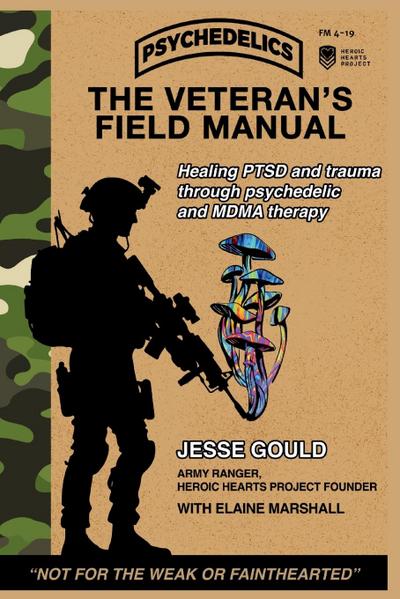 The Veteran’s Field Manual to Psychedelics