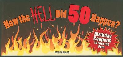 How the Hell Did 50 Happen?