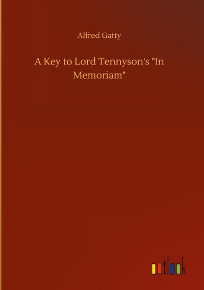 A Key to Lord Tennyson’s ’In Memoriam’