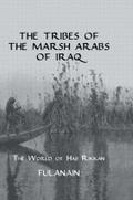 The Tribes Of The Marsh Arabs of Iraq
