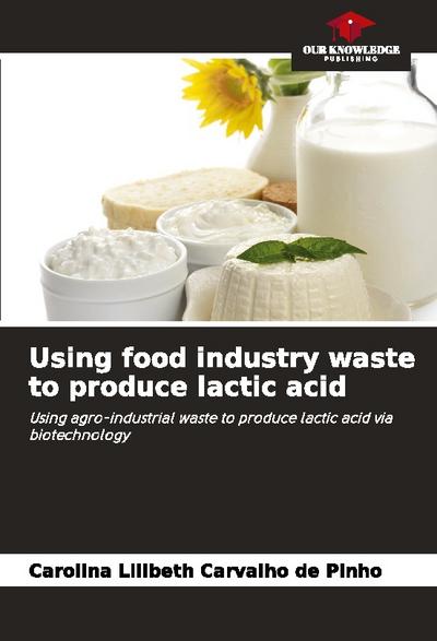 Using food industry waste to produce lactic acid