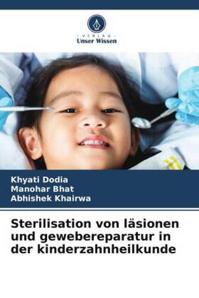 Sterilisation von läsionen und gewebereparatur in der kinderzahnheilkunde