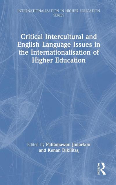 Critical Intercultural and English Language Issues in the Internationalisation of Higher Education