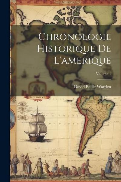 Chronologie Historique De L’amerique; Volume 1