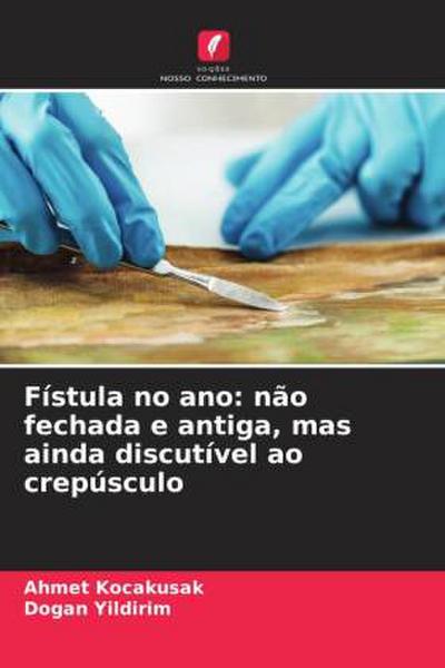 Fístula no ano: não fechada e antiga, mas ainda discutível ao crepúsculo