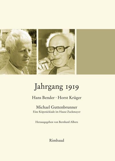 Jahrgang 1919: Hans Bender. Horst Krüger. Michael Guttenbrunner. Eine Köpenickiade im Hause Zuckmayer