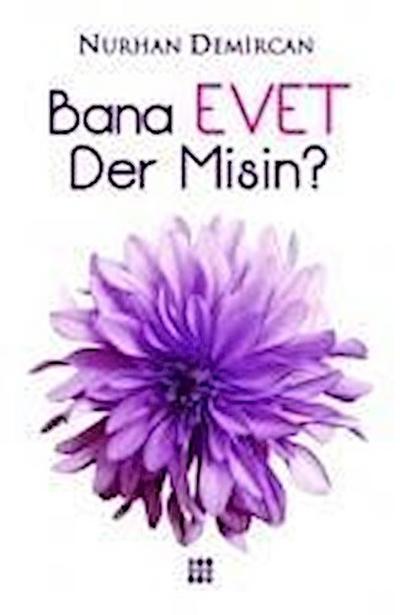 Bana Evet Der Misin