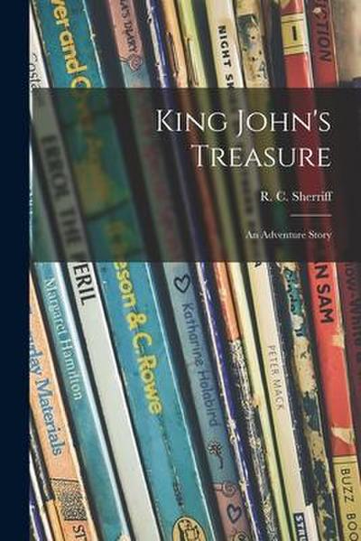 King John’s Treasure; an Adventure Story