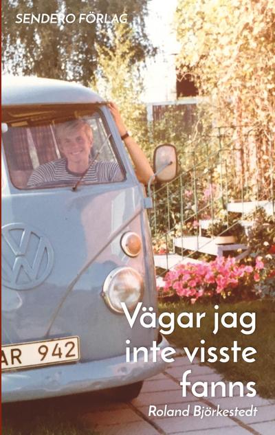 Vägar jag inte visste fanns - Roland Björkestedt