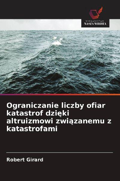Ograniczanie liczby ofiar katastrof dzi¿ki altruizmowi zwi¿zanemu z katastrofami