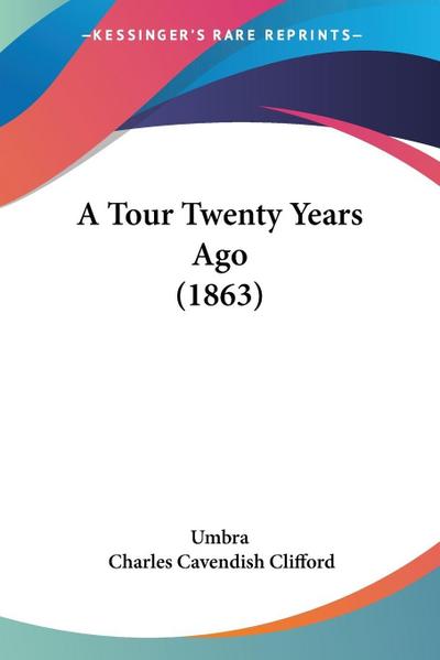 A Tour Twenty Years Ago (1863)