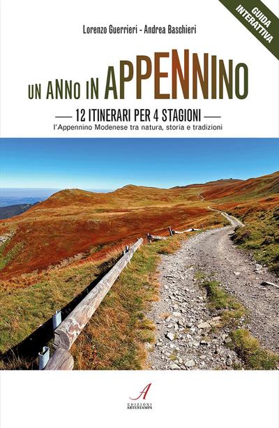 Un anno in Appennino. 12 itinerari per 4 stagioni. L’Appennino modenese tra natura, storia e tradizioni