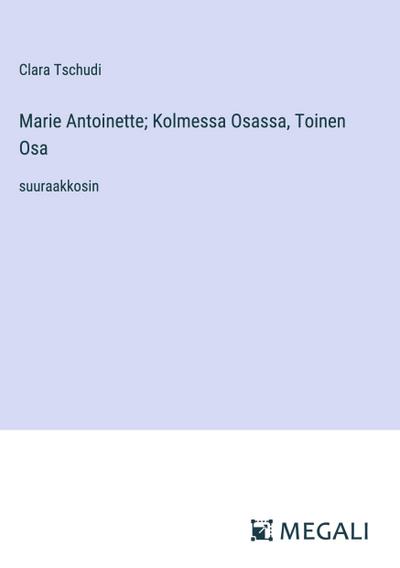 Marie Antoinette; Kolmessa Osassa, Toinen Osa