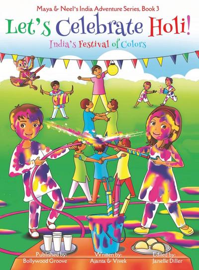 Let’s Celebrate Holi! (Maya & Neel’s India Adventure Series, Book 3)