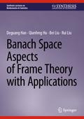 Banach Space Aspects of Frame Theory with Applications
