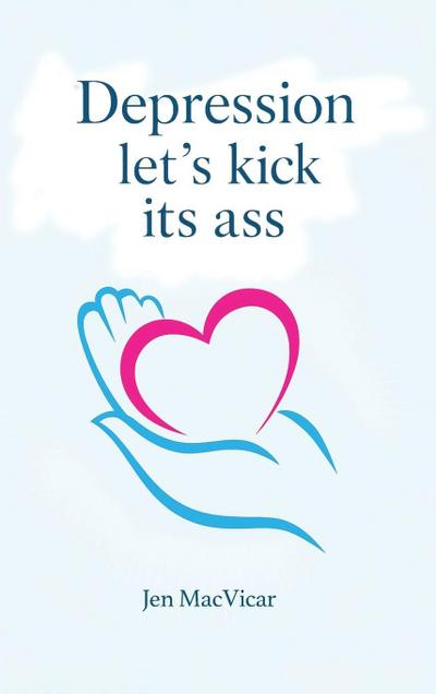 Depression Let’s Kick its Ass