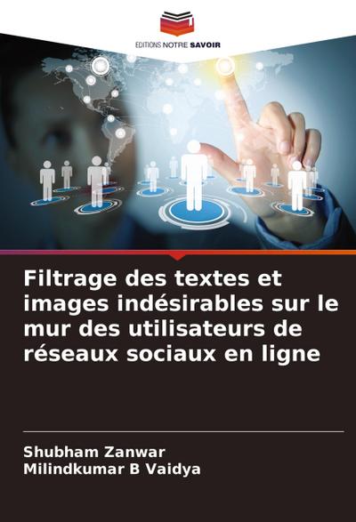 Filtrage des textes et images indésirables sur le mur des utilisateurs de réseaux sociaux en ligne