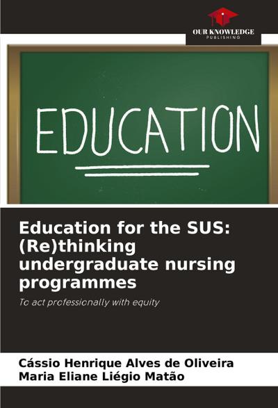 Education for the SUS: (Re)thinking undergraduate nursing programmes