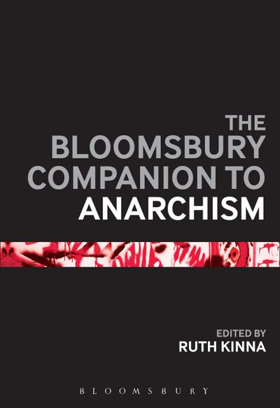 The Bloomsbury Companion to Anarchism