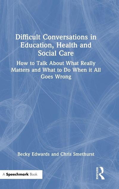 Difficult Conversations in Education, Health and Social Care
