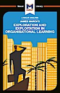 An Analysis of James March’s Exploration and Exploitation in Organizational Learning