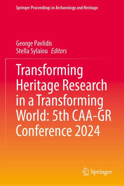 Transforming Heritage Research in a Transforming World: 5th CAA-GR Conference 2024