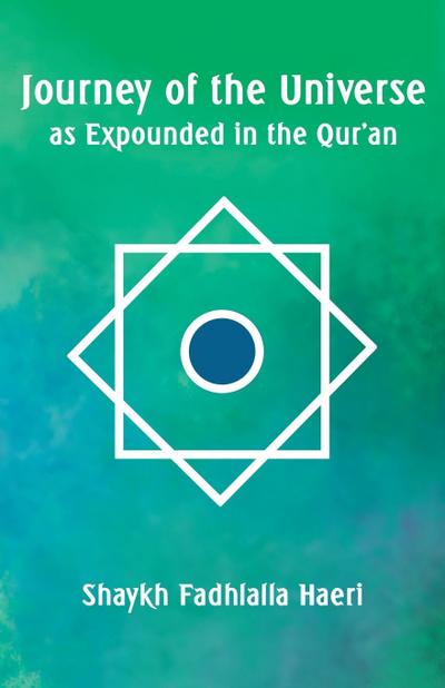 Journey of the Universe as Expounded in the Qur’an