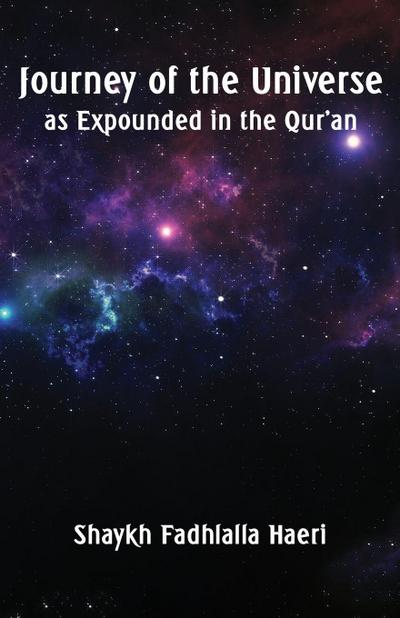 Journey of the Universe as Expounded in the Qur’an
