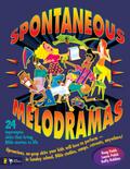 Spontaneous Melodramas