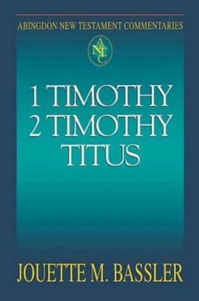 Abingdon New Testament Commentary - 1 & 2 Timothy and Titus