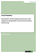 Das Andere als Lerngegenstand unter den Aspekten der globalen und interkulturellen Erziehung