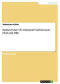 Bilanzierung von Mezzanine-Kapital nach HGB und IFRS