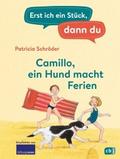 Erst ich ein Stück, dann du - Camillo – ein Hund macht Ferien von Patricia Schröder | Ebook