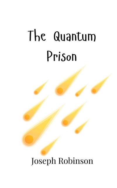 The Quantum Prison