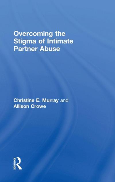 Overcoming the Stigma of Intimate Partner Abuse