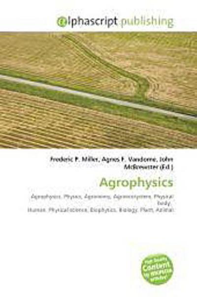 Agrophysics - Frederic P. Miller