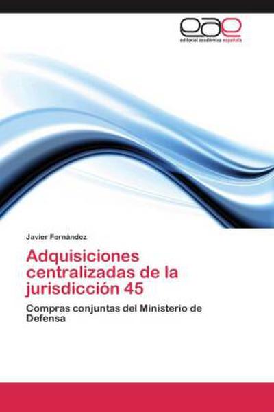 Adquisiciones centralizadas de la jurisdicción 45