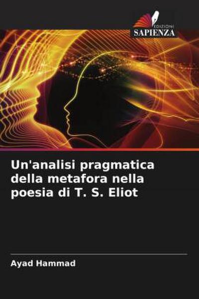 Un’analisi pragmatica della metafora nella poesia di T. S. Eliot