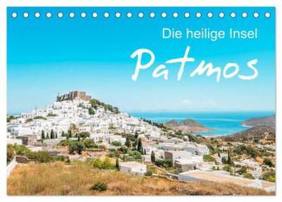 Patmos - Die heilige Insel (Tischkalender 2026 DIN A5 quer), CALVENDO Monatskalender