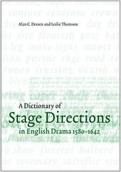 A Dictionary of Stage Directions in English Drama 1580-1642