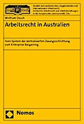 Arbeitsrecht in Australien: Vom System der zentralisierten Zwangsschlichtung zum Enterprise Bargaining