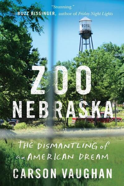 Zoo Nebraska: The Dismantling of an American Dream