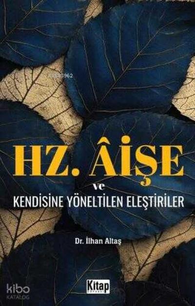 Hz. Aise ve Kendisine Yöneltilen Elestiriler