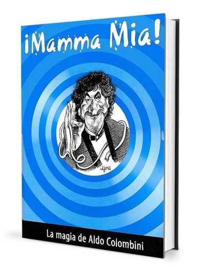 Mamma mía : la magia de Aldo Colombini