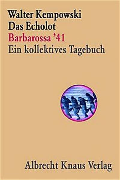 Das Echolot - Barbarossa ’41 - Ein kollektives Tagebuch  - (1. Teil des Echolot-Projekts)