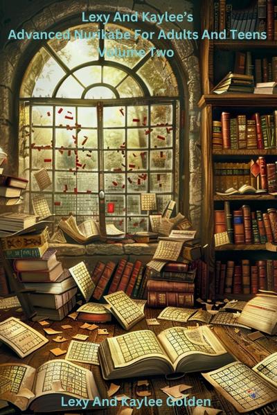 Lexy and Kaylee’s Advanced Nurikabe for Adults and Teens Volume Two