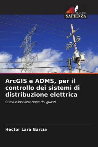 ArcGIS e ADMS, per il controllo dei sistemi di distribuzione elettrica