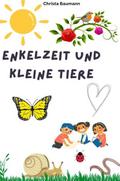 Enkelzeit und kleine Tiere