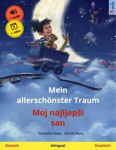 Mein allerschönster Traum - Moj najljepsi san (Deutsch - Kroatisch)